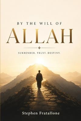 By the Will of Allah - Stephen Fratallone - cover