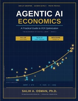 Agentic AI Economics: A Practical Guide to ROI Optimization - Salih Osman - cover