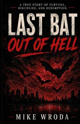 Last Bat Out of Hell - Mike Wroda - cover