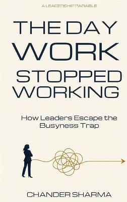 The Day Work Stopped Working - Chander Sharma - cover