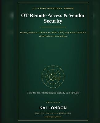 OT Remote Access and Vendor Security - Kai London - cover
