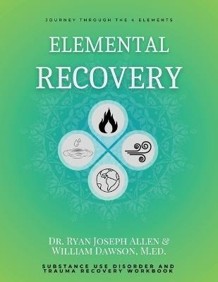 Elemental Recovery - Ryan Joseph Allen,William Robert Dawson - cover