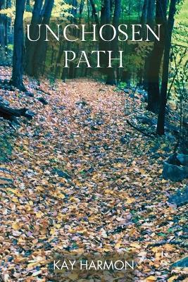 Unchosen Path - Kay Harmon - cover