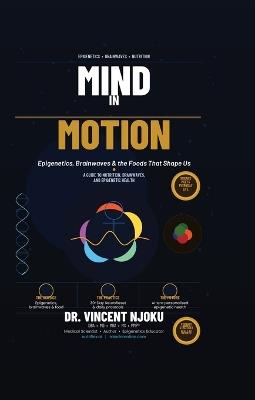 Mind In Motion: Epigenetics, Brainwaves, and the Foods That Shape Us - Vincent Njoku - cover