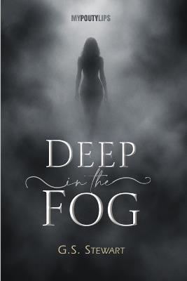 Deep in the Fog - G S Stewart - cover