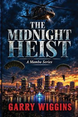 The Midnight Heist: A Mamba Series - Garry Wiggins - cover