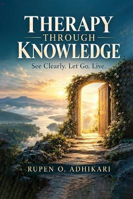 Therapy Through Knowledge - Rupen O Adhikari - cover