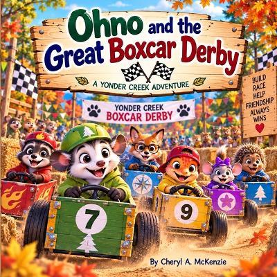 Ohno and the Great Boxcar Derby: A Yonder Creek Adventure - Cheryl A McKenzie - cover