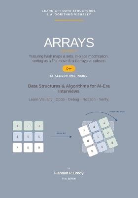 Arrays - Volume 2 - C++ Edition: Data Structures & Algorithms for AI-Era Interviews - Flannan P Brody - cover