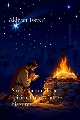 Sur le chemin de la spiritualité et d'autres histoires - Aldivan Torres - cover