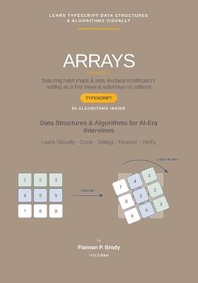 Arrays - Volume 2 - TypeScript Edition: Data Structures & Algorithms for AI-Era Interviews - Flannan P Brody - cover