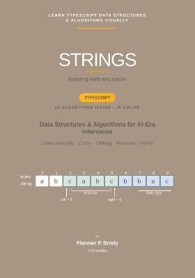 Strings - Volume 1 - TypeScript Edition: Data Structures & Algorithms for AI-Era Interviews - Flannan P Brody - cover