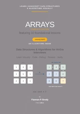 Arrays - Complete Edition - JavaScript Edition: Data Structures & Algorithms for AI-Era Interviews - Flannan P Brody - cover