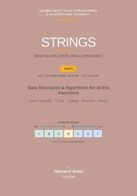 Strings - Complete Edition - Swift Edition: Data Structures & Algorithms for AI-Era Interviews - Flannan P Brody - cover