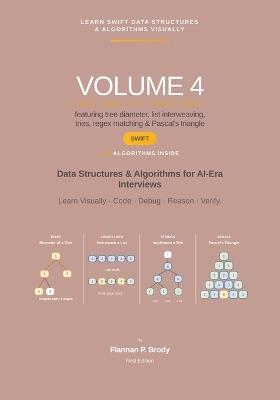 Learn Swift Data Structures & Algorithms Visually - Volume 4: Data Structures & Algorithms for AI-Era Interviews - Flannan P Brody - cover