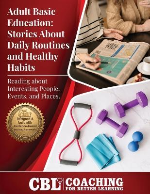 Adult Basic Education: Stories About Daily Routines and Healthy Habits - Coaching for Better Learning - cover