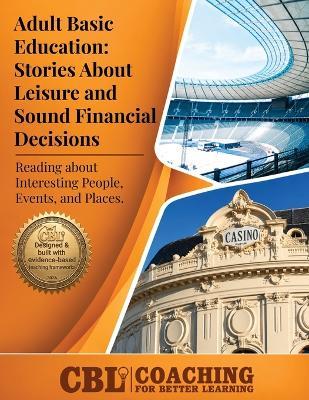 Adult Basic Education: Stories About Leisure and Sound Financial Decisions - Coaching for Better Learning - cover