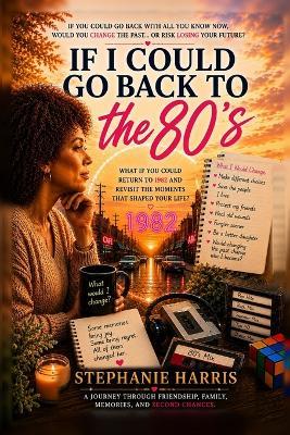 If I Could Go Back To the 80's - Stephanie Harris - cover