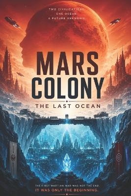 Mars Colony: The Last Ocean - Jay R Robbin - cover