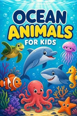 Ocean Animals for Kids: An Exciting Journey Through the Underwater World for Curious Kids - Ethan Carter - cover