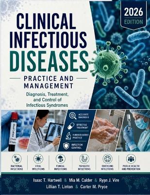 Clinical Infectious Diseases Practice and Management: Diagnosis, Treatment, and Control of Infectious Syndromes - Mia M Calder,Ryan J Vire,Lillian T Linton - cover