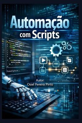 Automação com Scripts - Osiel Pinto - cover