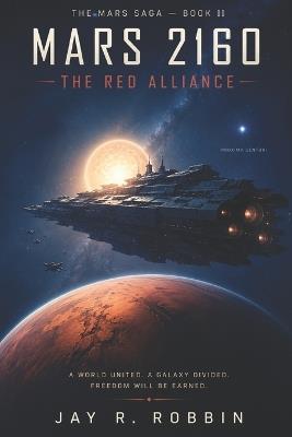 Mars 2160: The Red Alliance - Jay R Robbin - cover