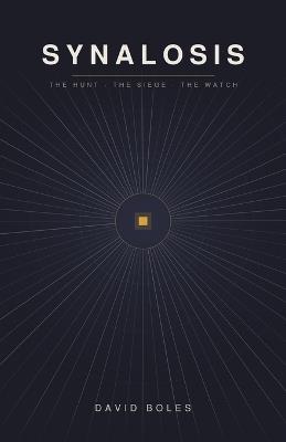 Synalosis: The Single Shape Behind the Hunt, the Siege, and the Watch, and What a Target Can Still Do - David Boles - cover