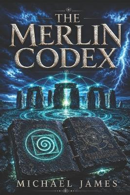 The Merlin Codex - Michael James - cover