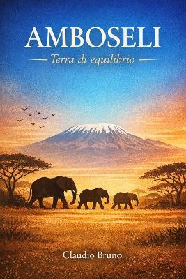 Amboseli: Terra Di Equilibro - Claudio Bruno - cover