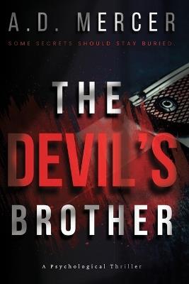 The Devil's Brother: A Psychological Thriller About a Serial Killer, Twin Brothers, Dark Family Secrets, and a Shocking Investigation: A Psychological Thriller of Twin Brothers and a Serial Killer's Last Confession - A D Mercer - cover