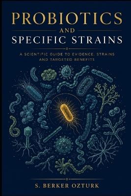 Probiotics and Specific Strains - S Berker Ozturk - cover