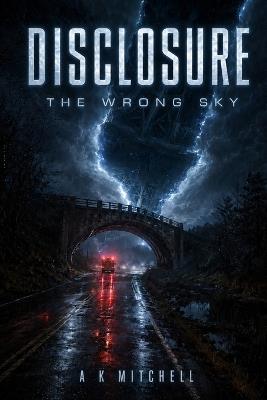 Disclosure: The Wrong Sky - A K Mitchell - cover