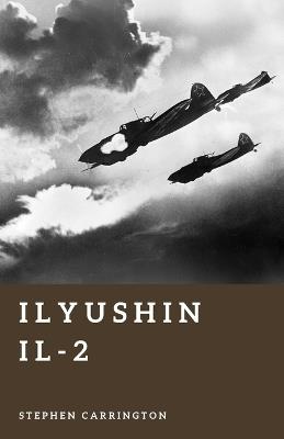 Ilyushin Il-2: The Soviet Flying Tank - Stephen Carrington - cover