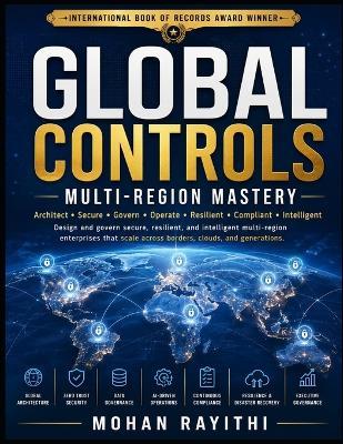 Global Controls: Multi-Region Mastery - Mohan Rayithi - cover
