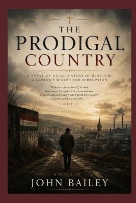 The Prodigal Country - John Bailey - cover