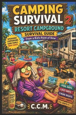 Camping Survival 2: Resort Campground: From a Kid's Point of View - C C M - cover