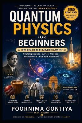 Quantum Physics for Beginners: An Indian Perspective: From Everyday Indian Analogies to Modern Quantum Technology - Poornima Gontiya - cover