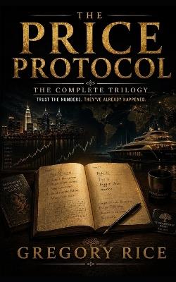 The Price Protocol: The Complete Trilogy - Gregory Rice - cover