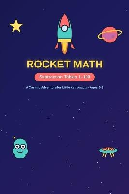 Rocket Math Subtraction Tables 1 - 100 - Narendran Seetharaman - cover