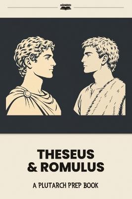 Theseus & Romulus: A Plutarch Prep Book - Noah Watkins - cover