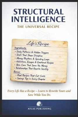 Structural Intelligence: The Universal Recipe - Scott Angell,Structural Intelligence LLC - cover