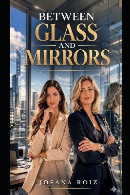 Between Glass and Mirrors - Josana Roiz - cover