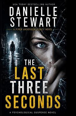 The Last Three Seconds: A Psychological Suspense Novel - Danielle Stewart - cover