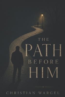 The Path Before Him - Christian Wargel - cover