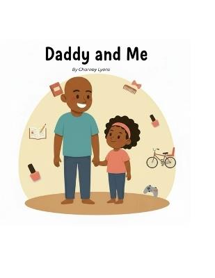 Daddy And Me - Charnay M N Lyons - cover