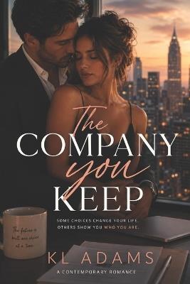 The Company You Keep - Kl Adams - cover