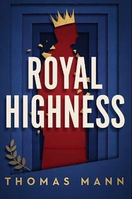 Royal Highness: A New Translation - Thomas Mann - cover