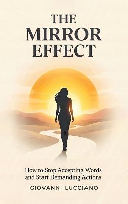 The Mirror Effect: A Guide to Matching Energy, Setting Boundaries, and Reclaiming Your Peace - Giovanni Lucciano - cover