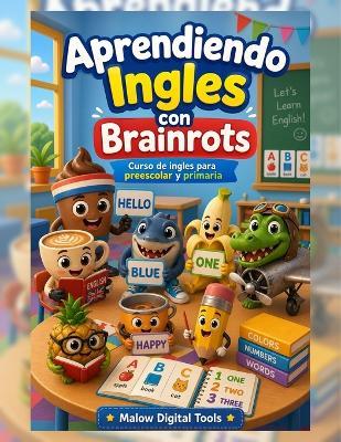 Aprendiendo ingles con brainrots: Curso de ingles para preescolar y primaria - Malow Digital Tools - cover